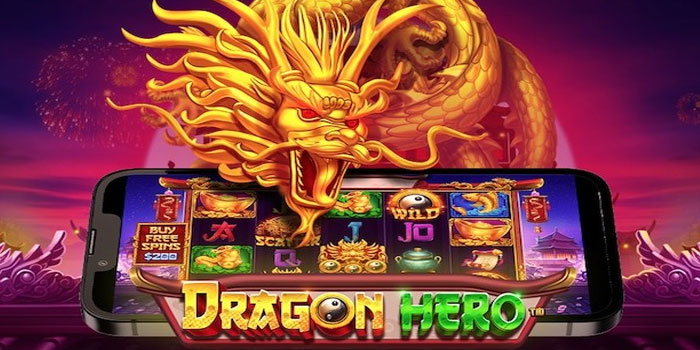 Strategi Jitu Menang Dahsyat Di Slot Dragon Hero