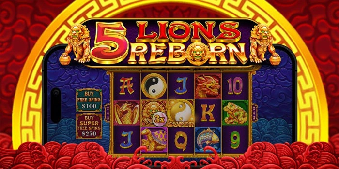 Kunci Sukses Menang Jackpot Slot 5 Lions Reborn Hari Ini