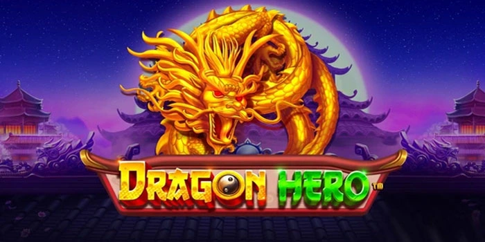 Cara Ampuh Dapat Mega Win di Slot Dragon Hero